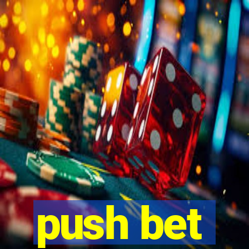 push bet